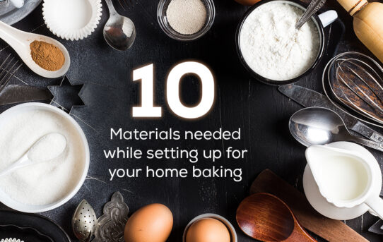 10 Materials Needed While Setting Up For Your Home Baking