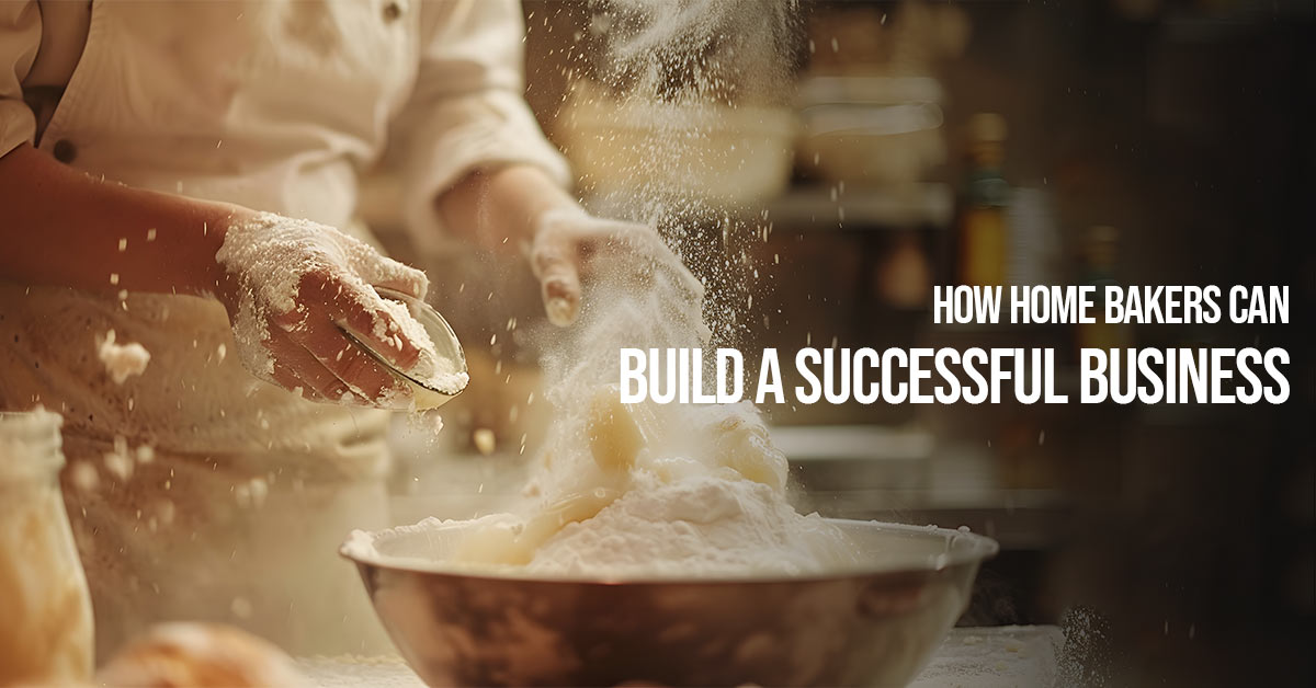 How Home Bakers Can Build a Successful Business