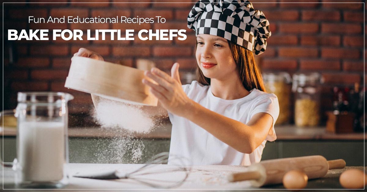 Fun and Educational Recipes to Bake for Little Chefs